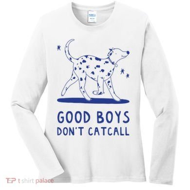 Good Boy Dont Catcall Women's Long Sleeve Shirt