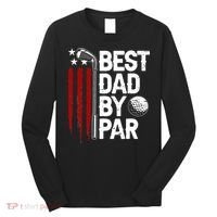 Golf Best Dad By Par Daddy Golfer American Flag Father's Day Long Sleeve Shirt thumb 0