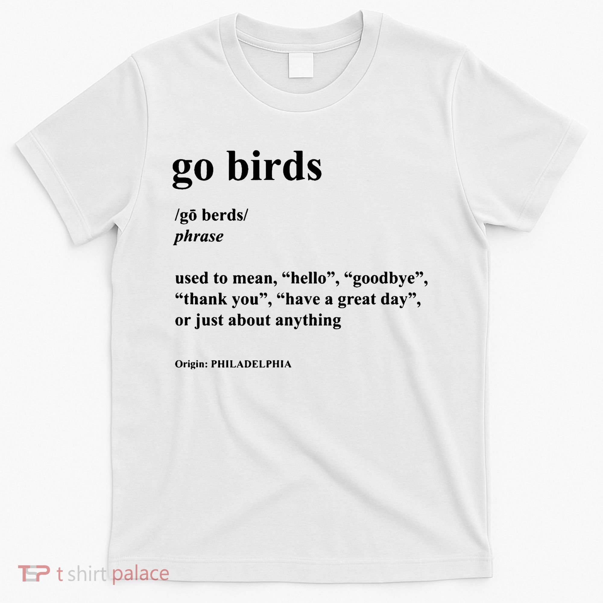 Go Birds Definition Philadelphia Football T-Shirt