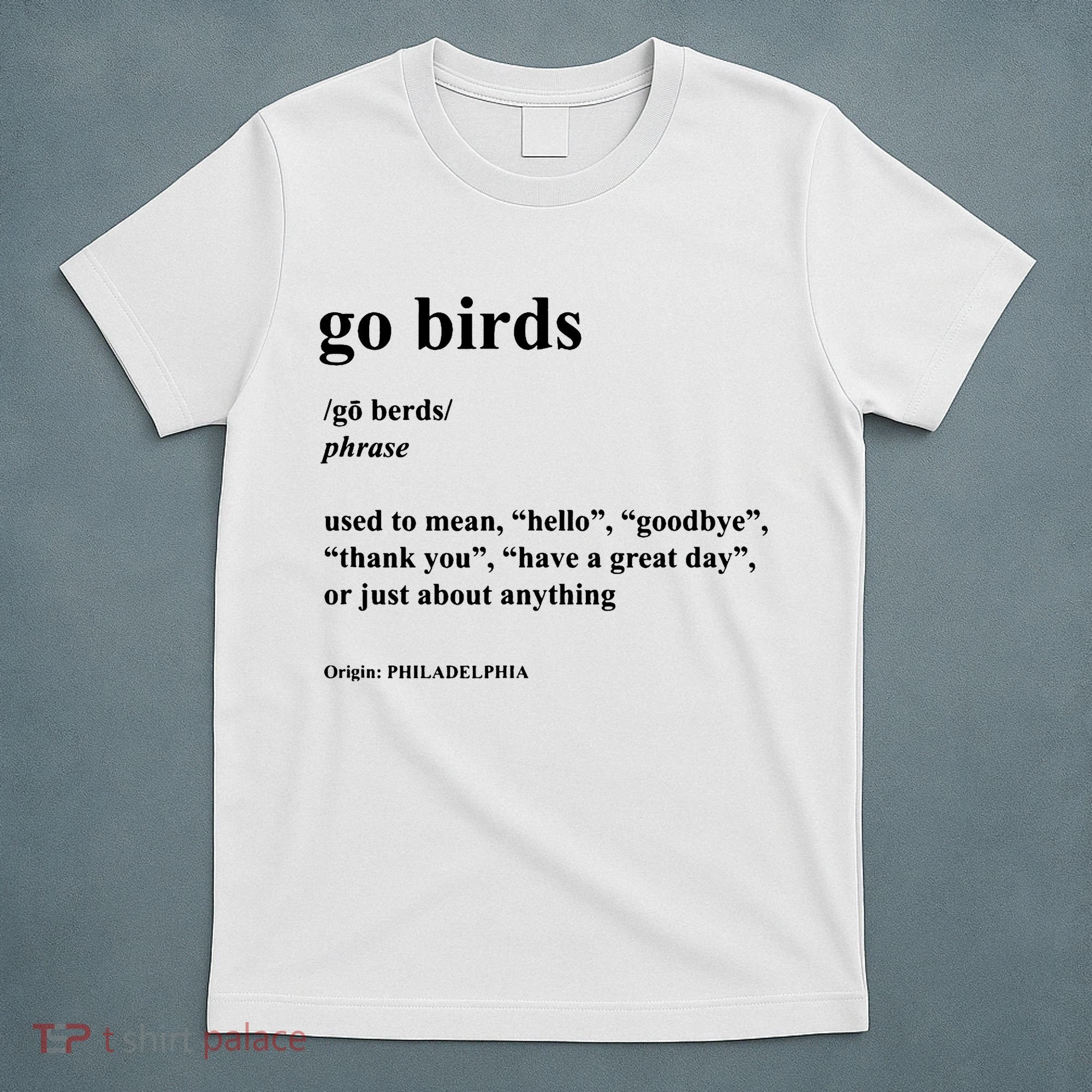Go Birds Definition Philadelphia Football T-Shirt