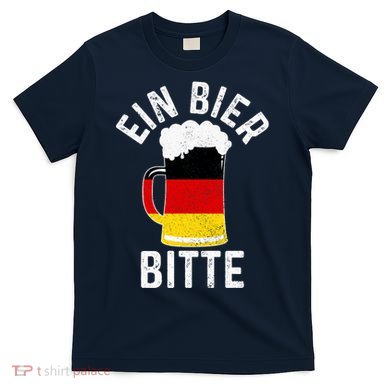 German Beer Ein Bier Bitte Germany Funny Oktoberfest Gift T-Shirt
