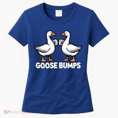 Goose Bumps Funny Pun Bff Goosebumps Geese Humor Gift Women's T-Shirt
