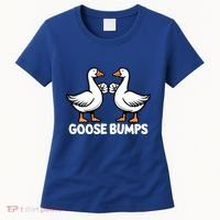 Goose Bumps Funny Pun Bff Goosebumps Geese Humor Gift Women's T-Shirt thumb 0