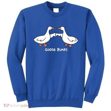 Goose Bumps Funny Sweatshirt