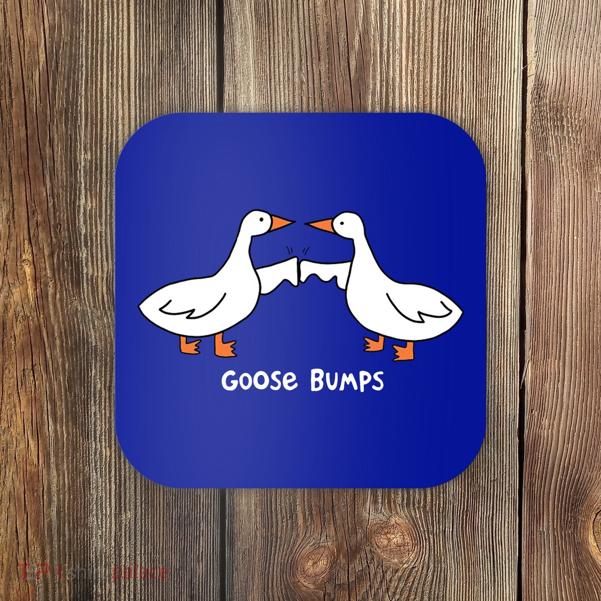 Goose Bumps Funny Coaster