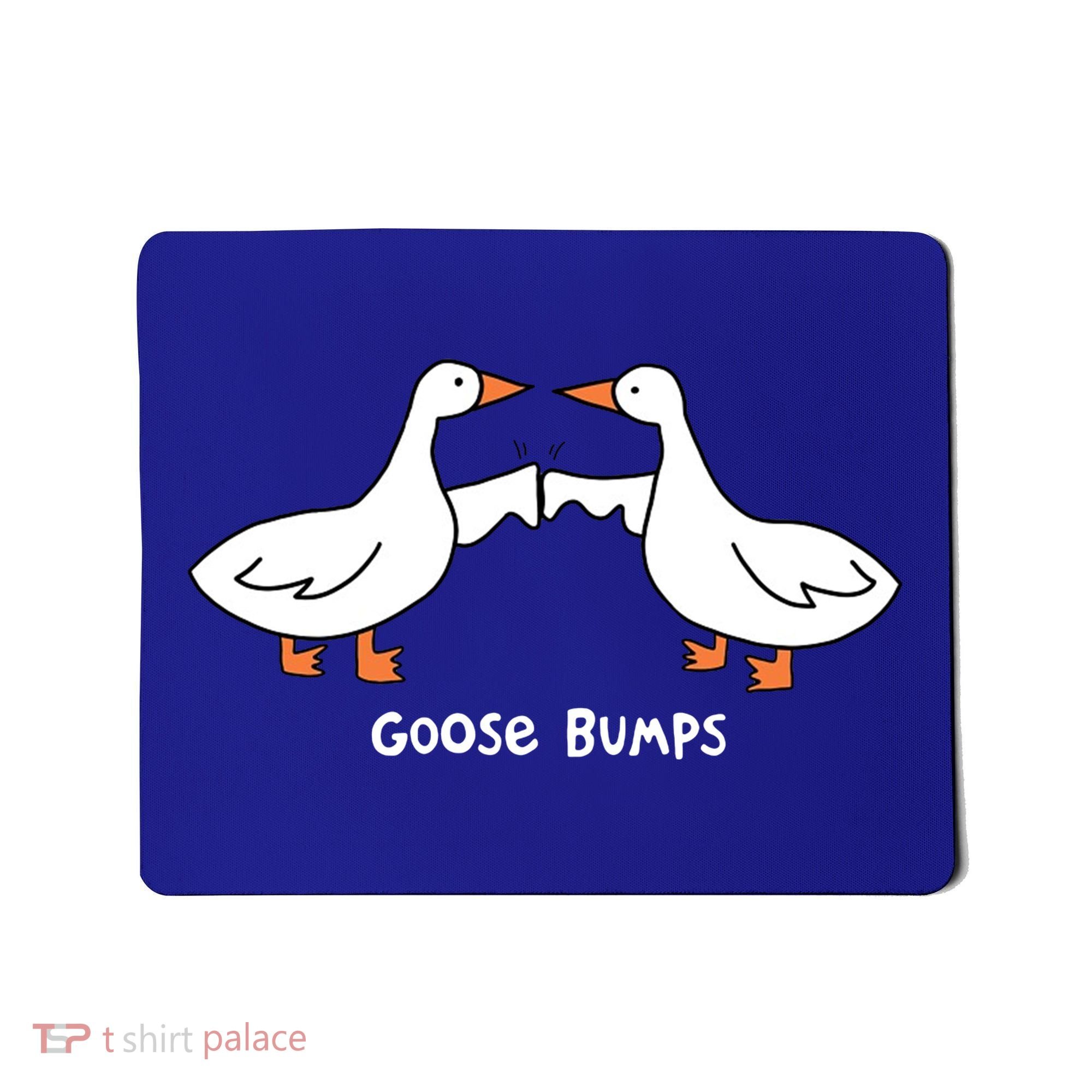 Goose Bumps Funny Mousepad
