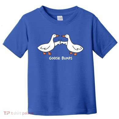 Goose Bumps Funny Toddler T-Shirt