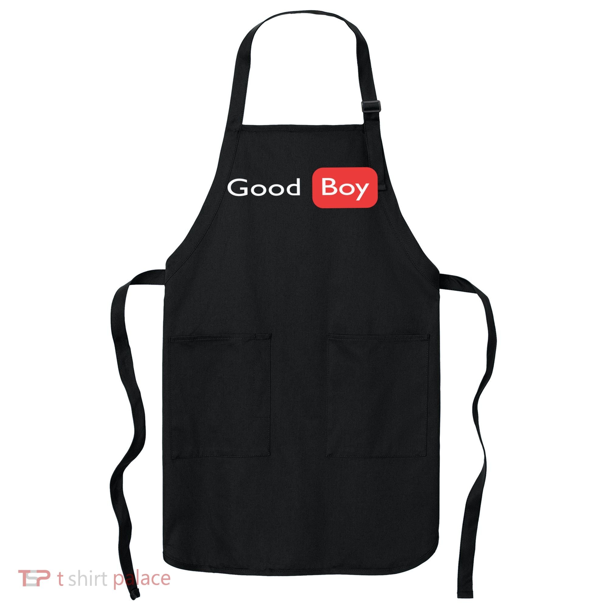 Good Boy Funny Saying Sarcastic Novelty Humor Cute Cool Apron