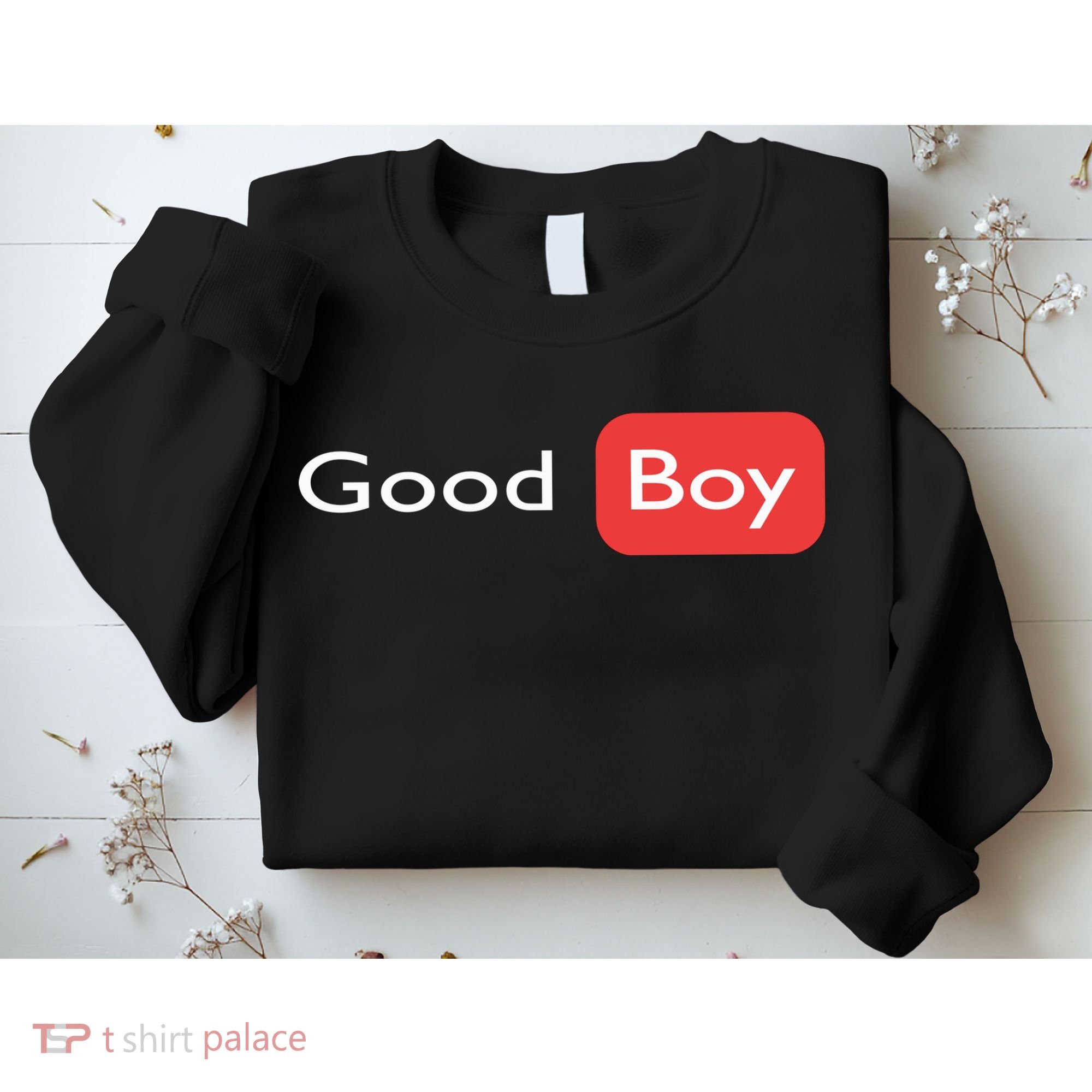 Good Boy Funny Saying Sarcastic Novelty Humor Cute Cool Sweatshirt