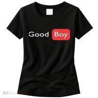 Good Boy Funny Saying Sarcastic Novelty Humor Cute Cool Women's T-Shirt thumb 0