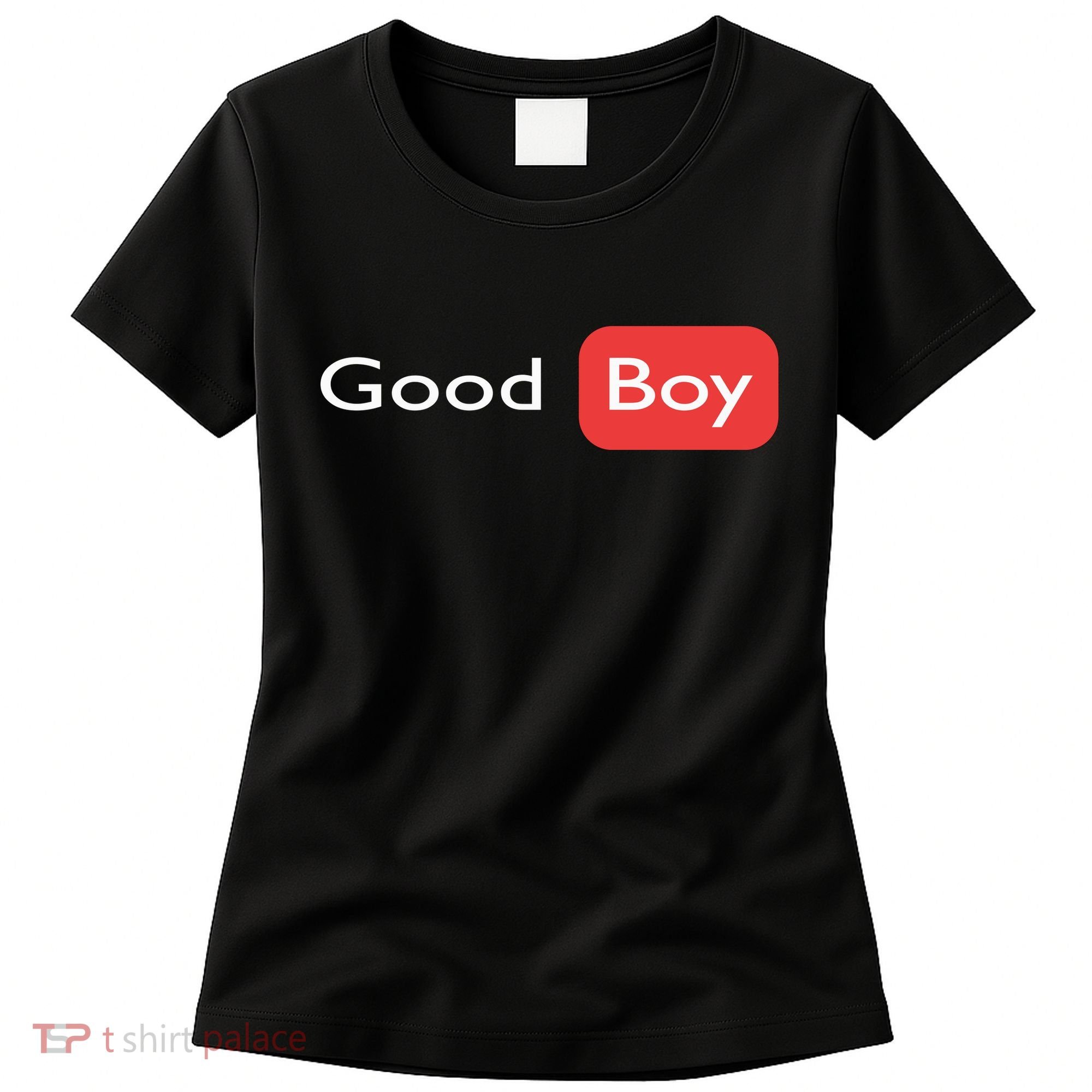 Good Boy Funny Saying Sarcastic Novelty Humor Cute Cool Women's T-Shirt