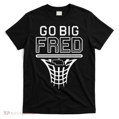 Go Big Fred Nebraska Basketball T-Shirt