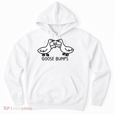Goose Bump funny animal lover Hoodie