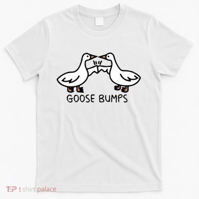 Goose Bump funny animal lover T-Shirt