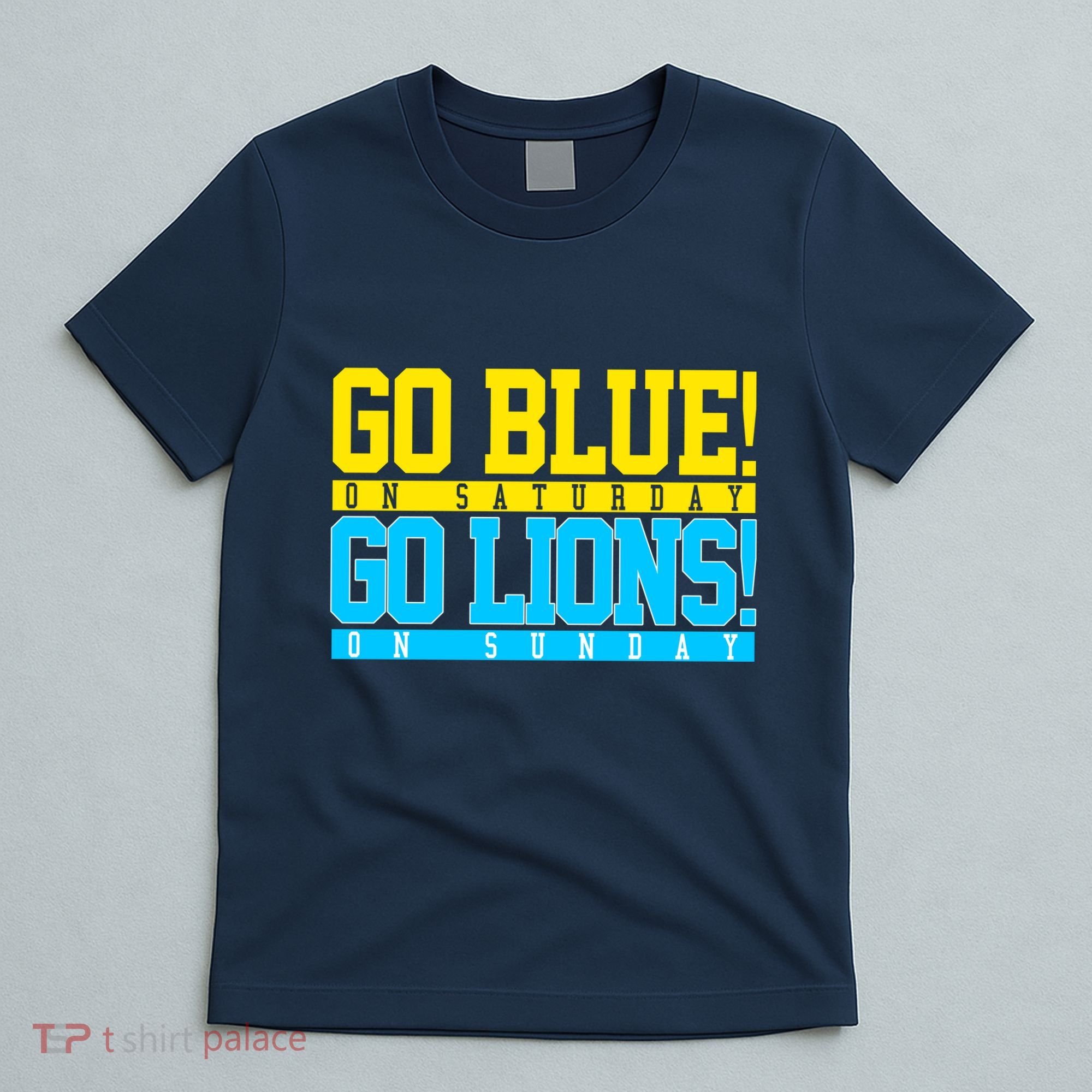 Go Blues Go Lions On Sunday Football Fan T-Shirt