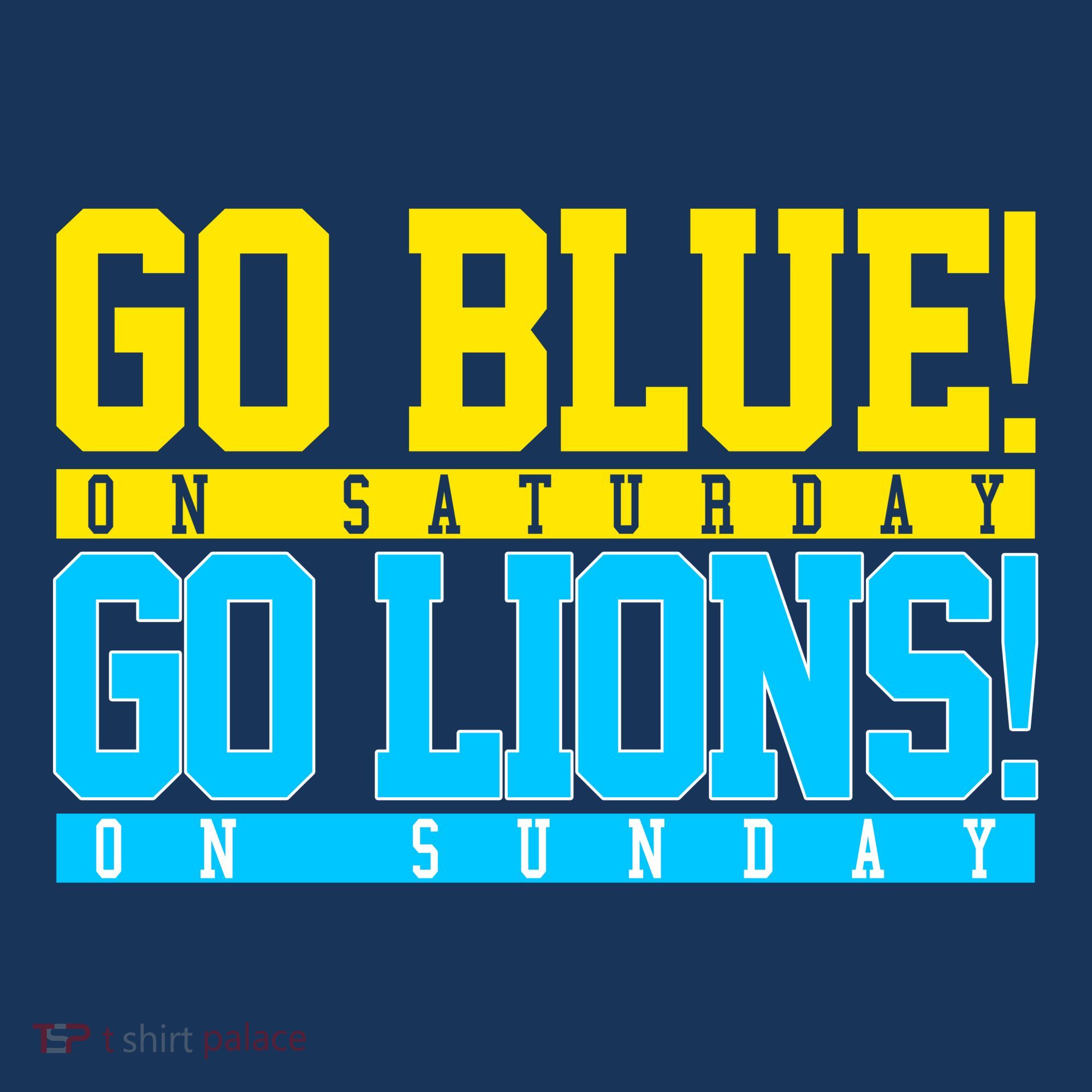 Go Blues Go Lions On Sunday Football Fan T-Shirt