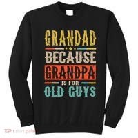Grandad Because Grandpa Is For Old Guys Funny Dad Gift Sweatshirt thumb 0