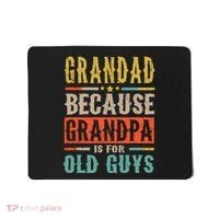Grandad Because Grandpa Is For Old Guys Funny Dad Gift Mousepad thumb 0