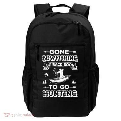 Gone Bowfishing Gift Bowfisher Hunting Tee Hunter Gift Backpack
