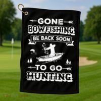 Gone Bowfishing Gift Bowfisher Hunting Tee Hunter Gift Golf Towel thumb 1