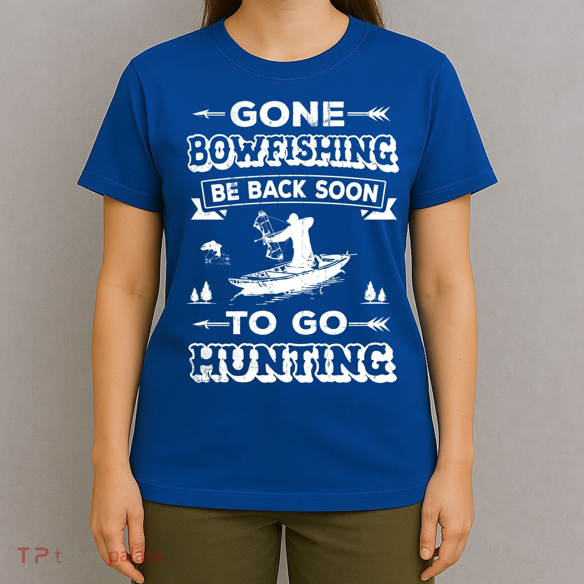 Gone Bowfishing Gift Bowfisher Hunting Tee Hunter Gift T-Shirt