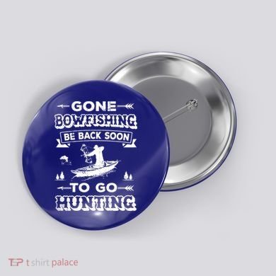 Gone Bowfishing Gift Bowfisher Hunting Tee Hunter Gift Button