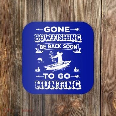 Gone Bowfishing Gift Bowfisher Hunting Tee Hunter Gift Coaster
