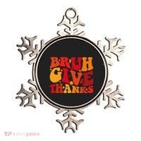 Groovy Bruh Give Thanks Cute Thanksgiving Thankful Ornament thumb 0