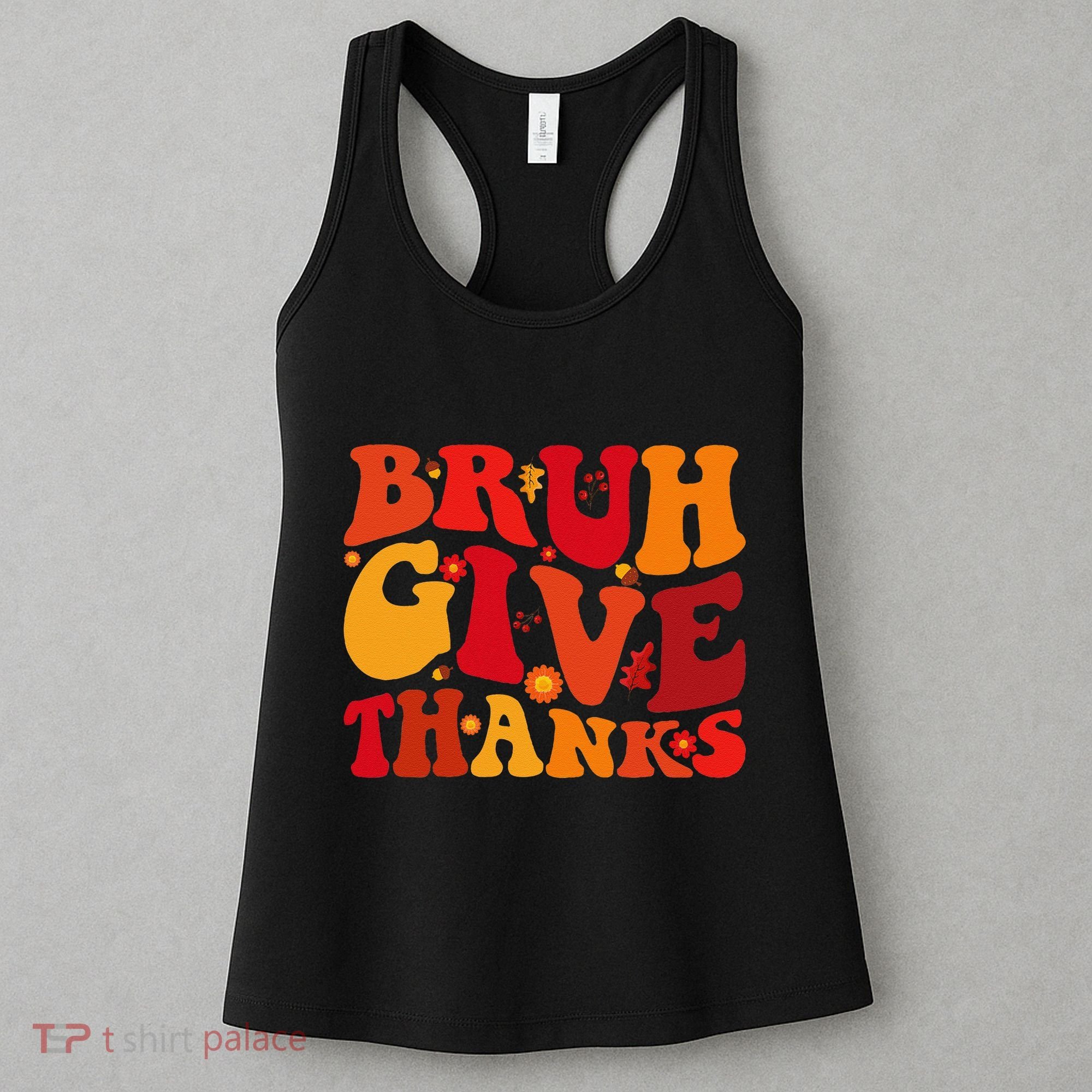 Groovy Bruh Give Thanks Cute Thanksgiving Thankful Women's Tank Top