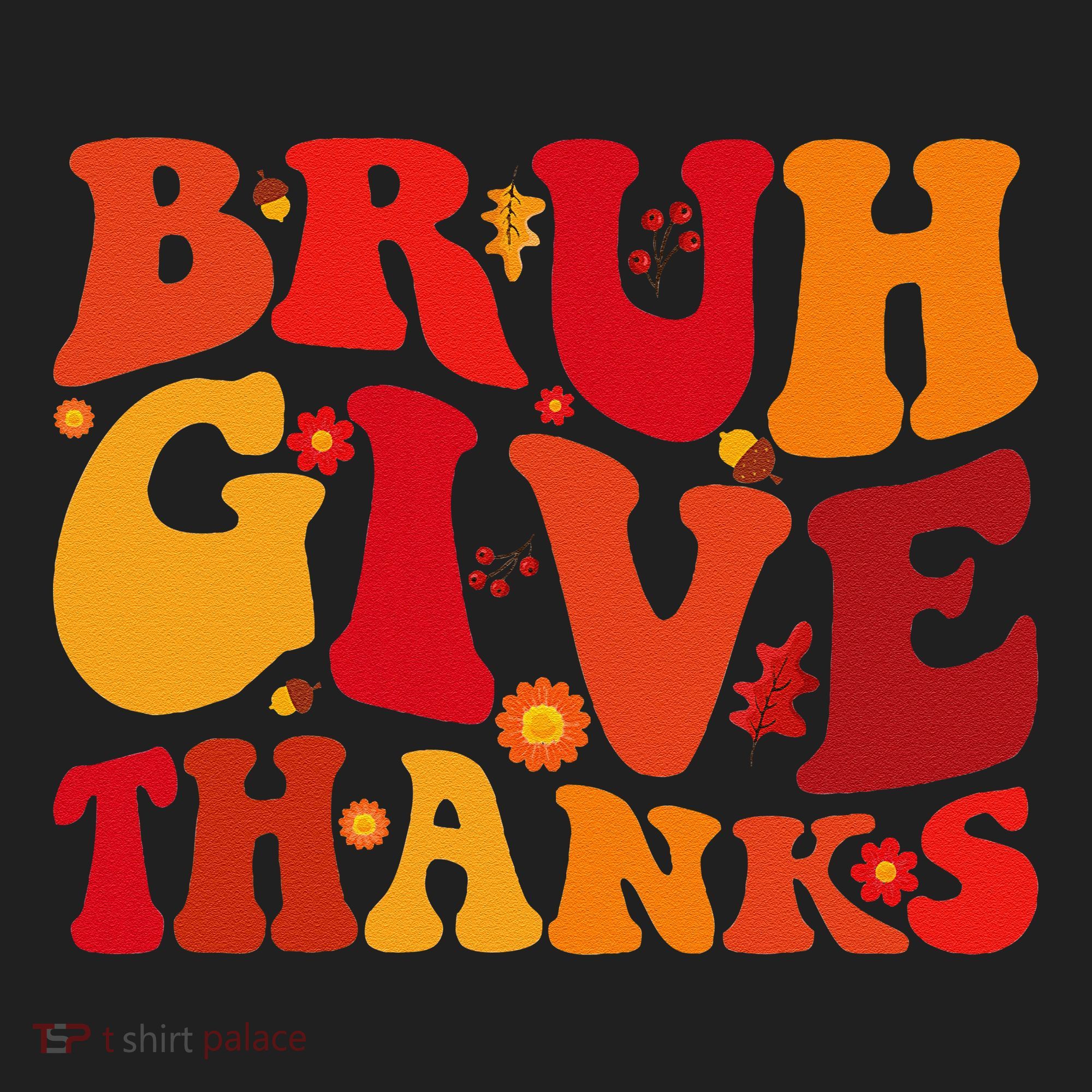 Groovy Bruh Give Thanks Cute Thanksgiving Thankful Hat