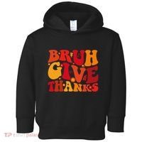 Groovy Bruh Give Thanks Cute Thanksgiving Thankful Toddler Hoodie thumb 0