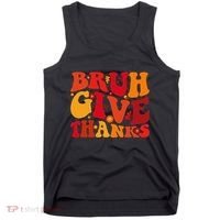 Groovy Bruh Give Thanks Cute Thanksgiving Thankful Tank Top thumb 0