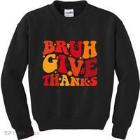 Groovy Bruh Give Thanks Cute Thanksgiving Thankful Kids Sweatshirt thumb 0
