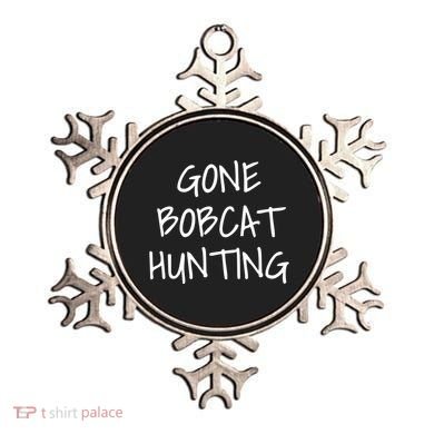 Gone Bobcat Hunting Cool Gift Ornament