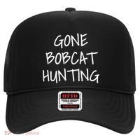 Gone Bobcat Hunting Cool Gift Hat thumb 0