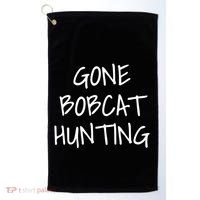 Gone Bobcat Hunting Cool Gift Golf Towel thumb 0