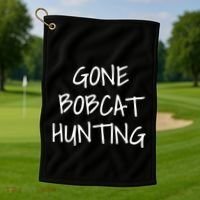 Gone Bobcat Hunting Cool Gift Golf Towel thumb 1