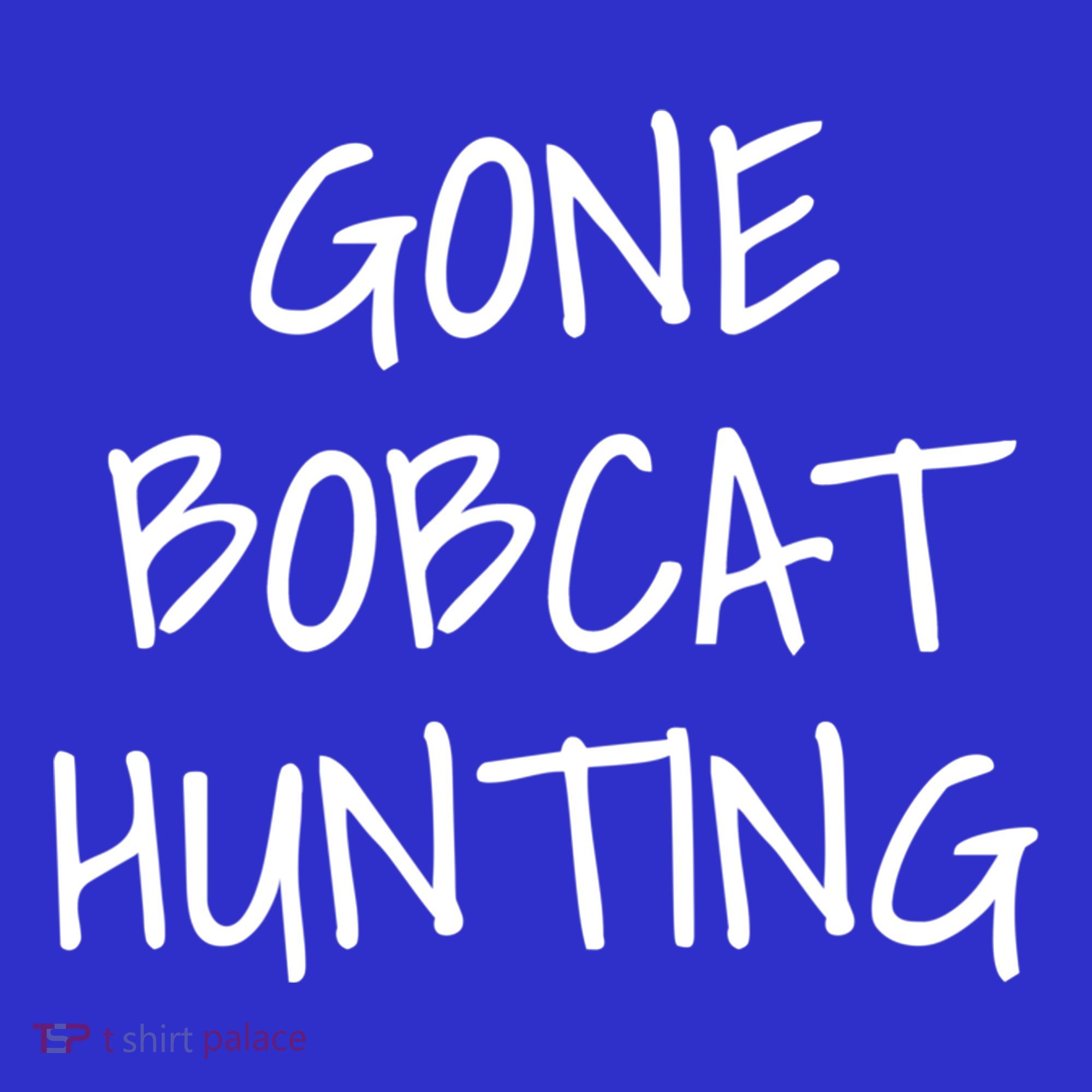 Gone Bobcat Hunting Cool Gift Mousepad