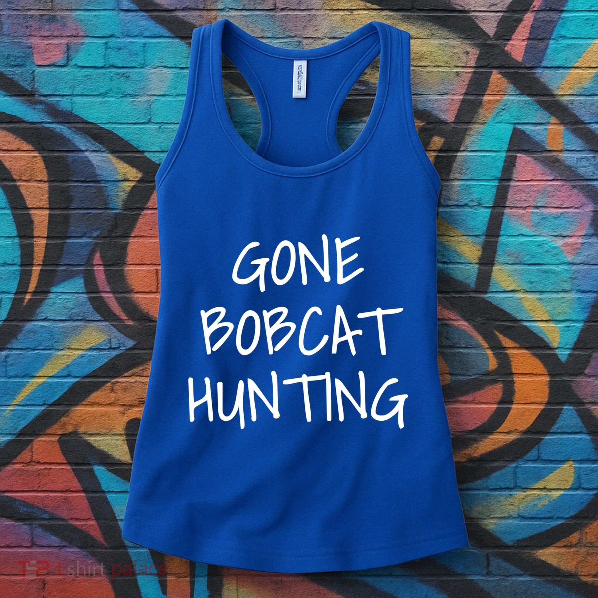 Gone Bobcat Hunting Cool Gift Women's Tank Top