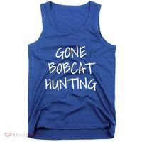 Gone Bobcat Hunting Cool Gift Tank Top thumb 0