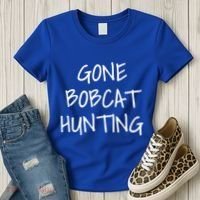 Gone Bobcat Hunting Cool Gift Women's T-Shirt thumb 3