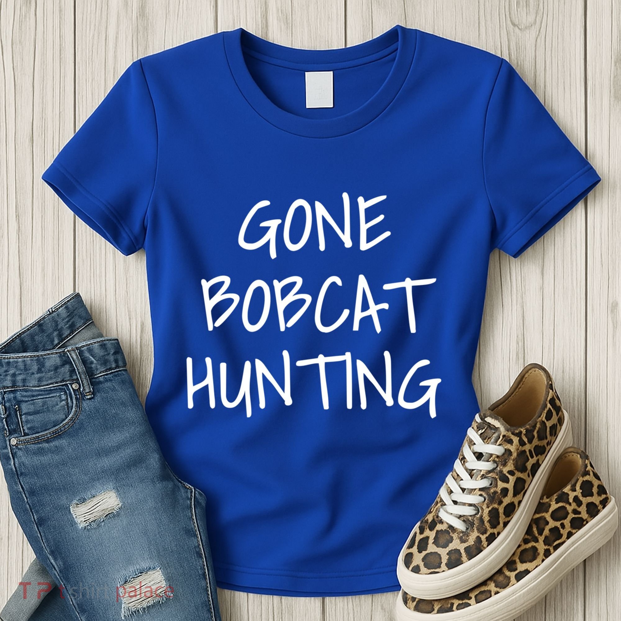 Gone Bobcat Hunting Cool Gift Women's T-Shirt