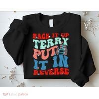 Groovy Back It Up Terry Put It In Reverse 4th Of July Funny Sweatshirt thumb 2