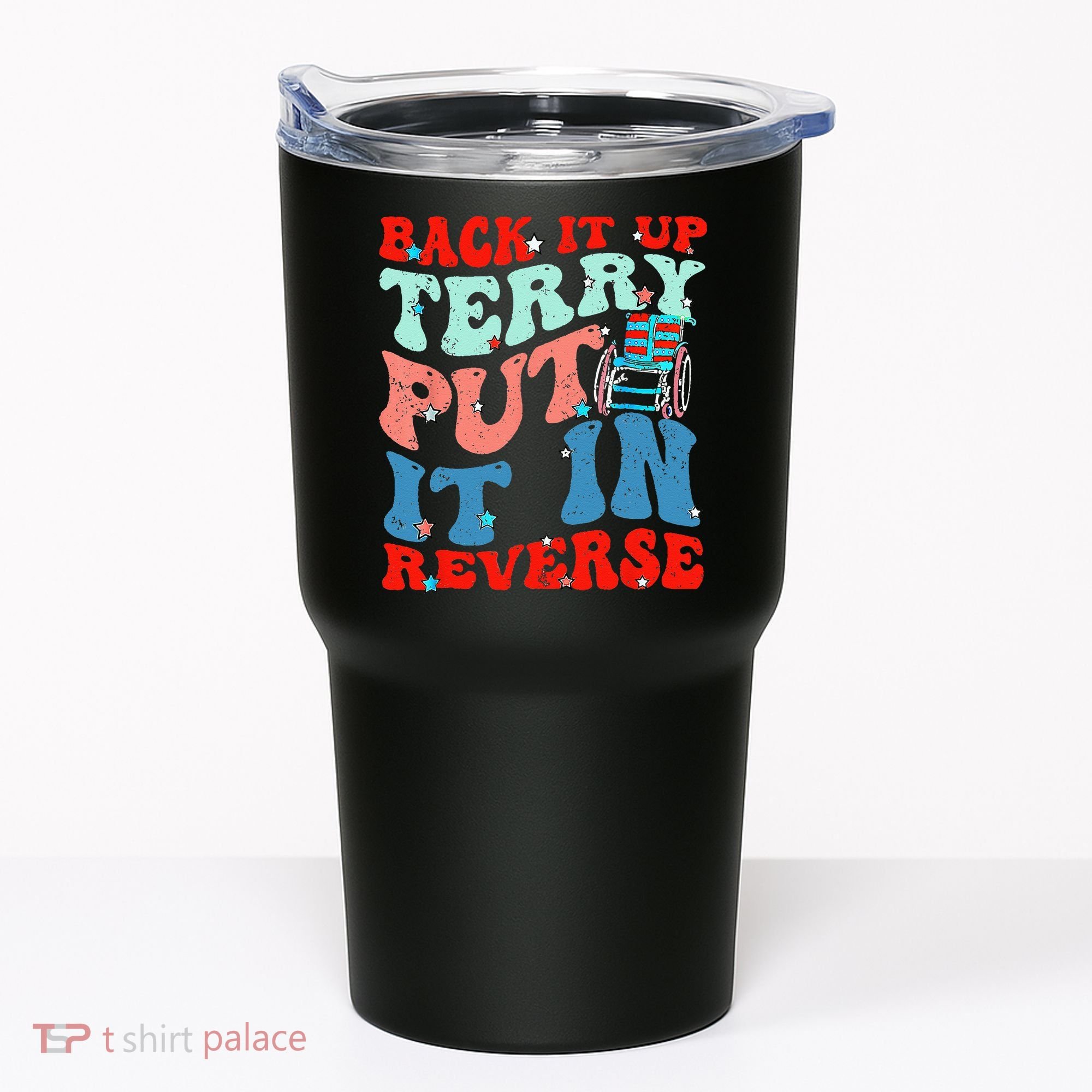 Groovy Back It Up Terry Put It In Reverse 4th Of July Funny Tumbler