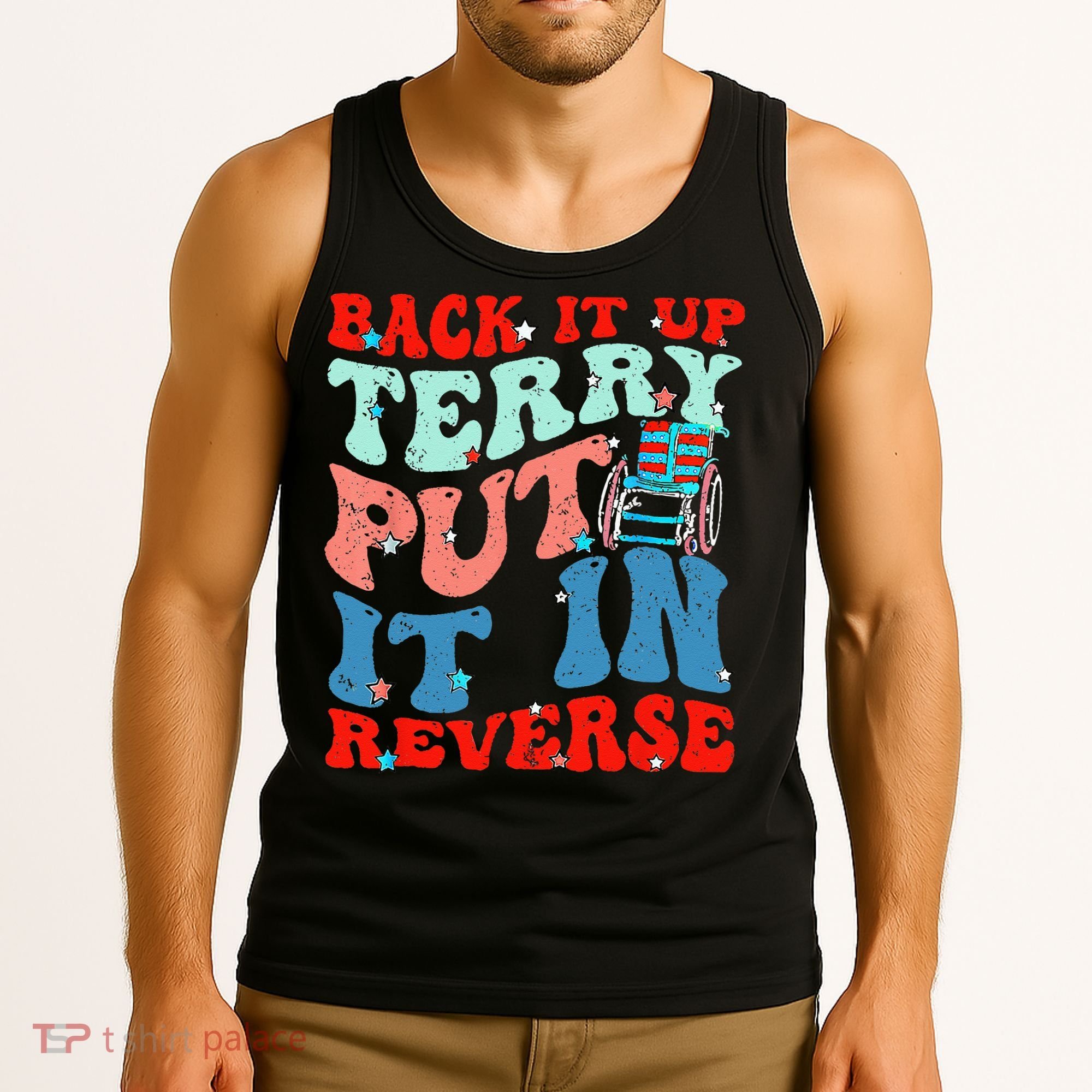 Groovy Back It Up Terry Put It In Reverse 4th Of July Funny Tank Top