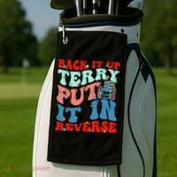Groovy Back It Up Terry Put It In Reverse 4th Of July Funny Golf Towel thumb 2