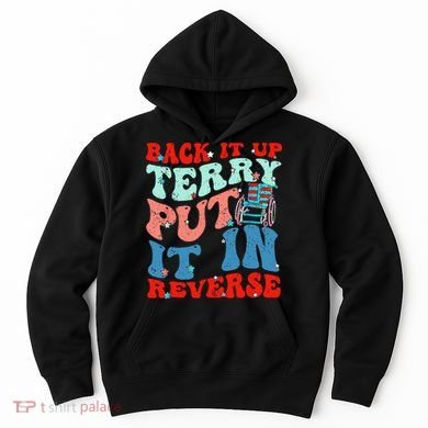 Groovy Back It Up Terry Put It In Reverse 4th Of July Funny Hoodie