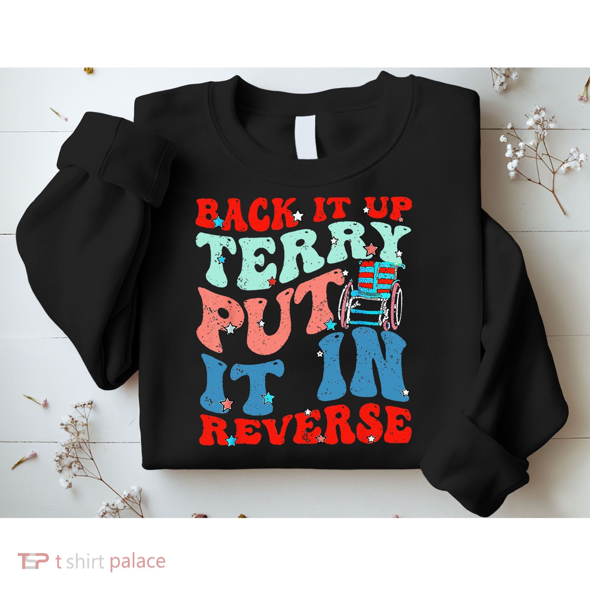 Groovy Back It Up Terry Put It In Reverse 4th Of July Funny Sweatshirt