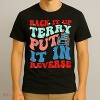 Groovy Back It Up Terry Put It In Reverse 4th Of July Funny T-Shirt thumb 3