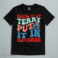 Groovy Back It Up Terry Put It In Reverse 4th Of July Funny T-Shirt thumb 5
